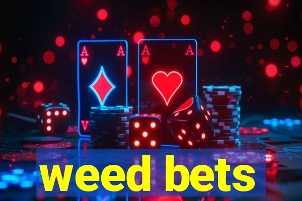 weed bets